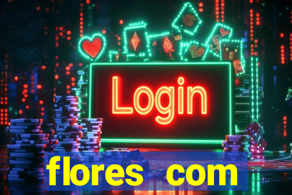 flores com significados negativos